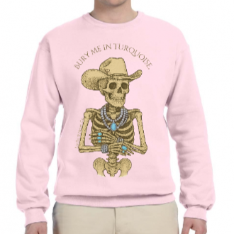 Bury Me in Turquoise Crewneck - Unisex